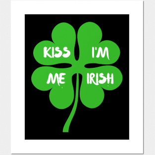 St Patricks Day - Kiss Me I'm Irish Posters and Art